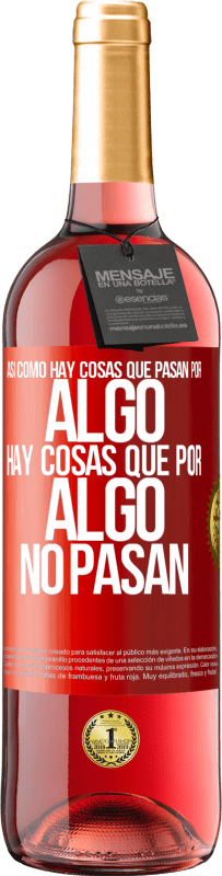 Envío gratis | Vino Rosado Edición ROSÉ Así como hay cosas que pasan por algo, hay cosas que por algo no pasan Etiqueta Roja. Etiqueta personalizable Vino joven Cosecha 2023 Tempranillo