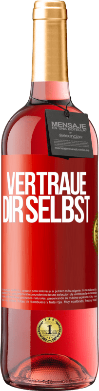 29,95 € Kostenloser Versand | Roséwein ROSÉ Ausgabe Vertraue dir selbst Rote Markierung. Anpassbares Etikett Junger Wein Ernte 2025 Tempranillo