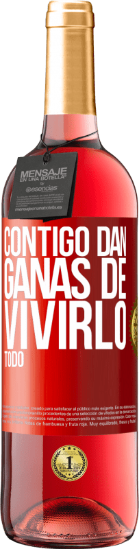 29,95 € Envío gratis | Vino Rosado Edición ROSÉ Contigo dan ganas de vivirlo todo Etiqueta Roja. Etiqueta personalizable Vino joven Cosecha 2025 Tempranillo