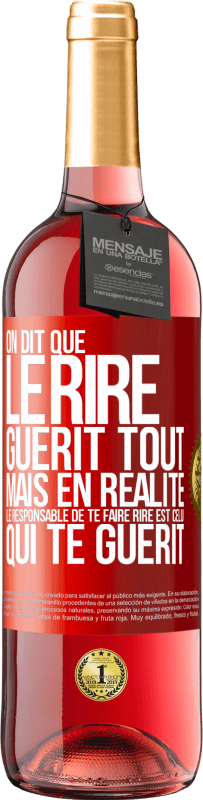 29,95 € | Vin rosé Édition ROSÉ On dit que le rire guérit tout, mais en réalité, le responsable de te faire rire est celui qui te guérit Étiquette Rouge. Étiquette personnalisable Vin jeune Récolte 2024 Tempranillo