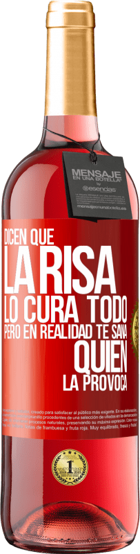 29,95 € | Vino Rosado Edición ROSÉ Dicen que la risa lo cura todo, pero en realidad te sana quien la provoca Etiqueta Roja. Etiqueta personalizable Vino joven Cosecha 2024 Tempranillo