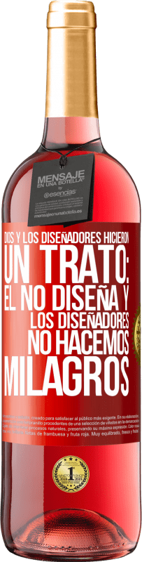 Envío gratis | Vino Rosado Edición ROSÉ Dios y los diseñadores hicieron un trato: Él no diseña y los diseñadores no hacemos milagros Etiqueta Roja. Etiqueta personalizable Vino joven Cosecha 2023 Tempranillo