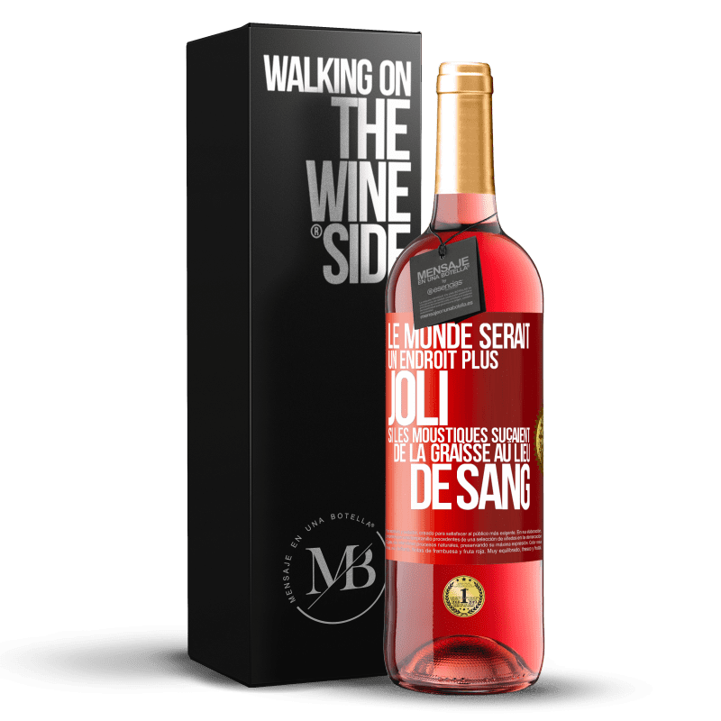 29,95 € Envoi gratuit | Vin rosé Édition ROSÉ Le monde serait un endroit plus joli si les moustiques suçaient de la graisse au lieu de sang Étiquette Rouge. Étiquette personnalisable Vin jeune Récolte 2023 Tempranillo