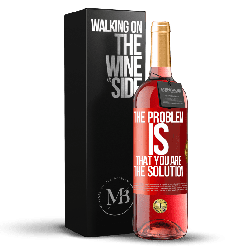 29,95 € Free Shipping | Rosé Wine ROSÉ Edition The problem is that you are the solution Red Label. Customizable label Young wine Harvest 2023 Tempranillo