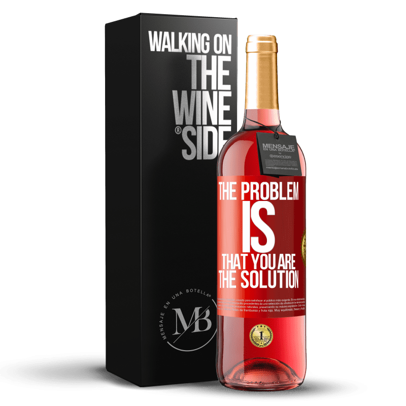 29,95 € Free Shipping | Rosé Wine ROSÉ Edition The problem is that you are the solution Red Label. Customizable label Young wine Harvest 2025 Tempranillo