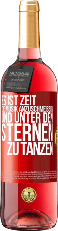 Kostenloser Versand | Roséwein ROSÉ Ausgabe Es ist Zeit, die Musik anzuschmeißen und unter den Sternen zu tanzen Rote Markierung. Anpassbares Etikett Junger Wein Ernte 2023 Tempranillo