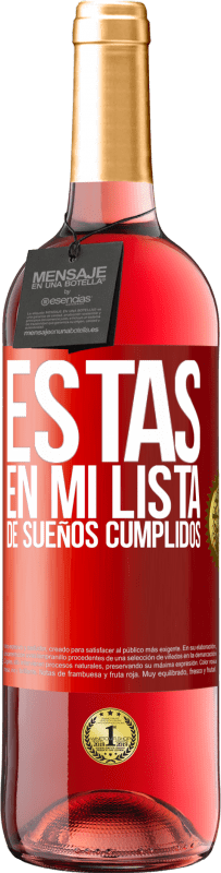 Envío gratis | Vino Rosado Edición ROSÉ Estás en mi lista de sueños cumplidos Etiqueta Roja. Etiqueta personalizable Vino joven Cosecha 2023 Tempranillo