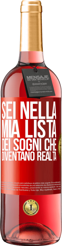 29,95 € Spedizione Gratuita | Vino rosato Edizione ROSÉ Sei nella mia lista dei sogni che diventano realtà Etichetta Rossa. Etichetta personalizzabile Vino giovane Raccogliere 2023 Tempranillo