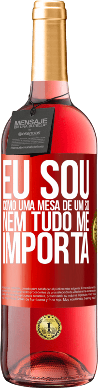 29,95 € | Vinho rosé Edição ROSÉ Eu sou como uma mesa de um só ... nem tudo me importa Etiqueta Vermelha. Etiqueta personalizável Vinho jovem Colheita 2025 Tempranillo