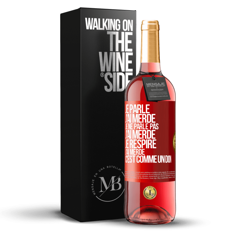 29,95 € Envoi gratuit | Vin rosé Édition ROSÉ Je parle, j'ai merdé. Je ne parle pas, j'ai merdé. Je respire, j'ai merdé. C'est comme un don Étiquette Rouge. Étiquette personnalisable Vin jeune Récolte 2023 Tempranillo