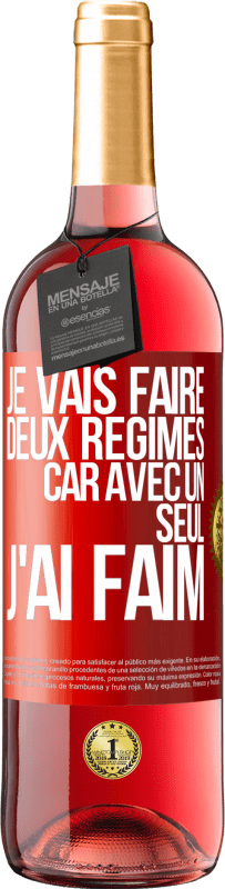29,95 € | Vin rosé Édition ROSÉ Je vais faire deux régimes car avec un seul j'ai faim Étiquette Rouge. Étiquette personnalisable Vin jeune Récolte 2025 Tempranillo