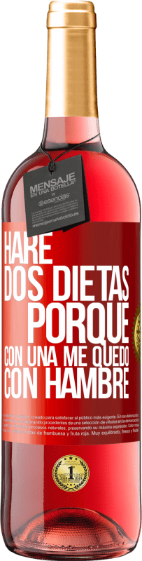 29,95 € | Vino Rosado Edición ROSÉ Haré dos dietas porque con una me quedo con hambre Etiqueta Roja. Etiqueta personalizable Vino joven Cosecha 2025 Tempranillo