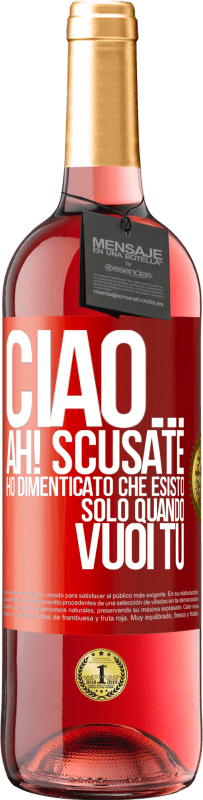 29,95 € Spedizione Gratuita | Vino rosato Edizione ROSÉ Ciao ... Ah! Scusate. Ho dimenticato che esisto solo quando vuoi tu Etichetta Rossa. Etichetta personalizzabile Vino giovane Raccogliere 2023 Tempranillo