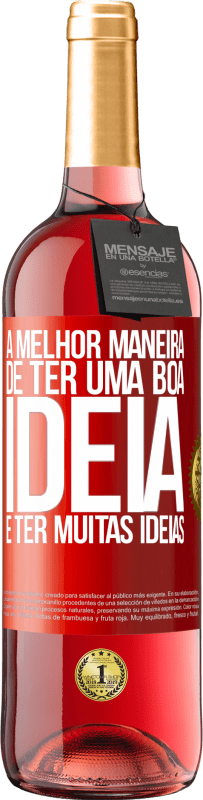 Envio grátis | Vinho rosé Edição ROSÉ A melhor maneira de ter uma boa ideia é ter muitas ideias Etiqueta Vermelha. Etiqueta personalizável Vinho jovem Colheita 2023 Tempranillo