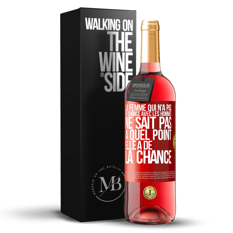 29,95 € Envoi gratuit | Vin rosé Édition ROSÉ La femme qui n'a pas de chance avec les hommes ne sait pas à quel point elle a de la chance Étiquette Rouge. Étiquette personnalisable Vin jeune Récolte 2024 Tempranillo