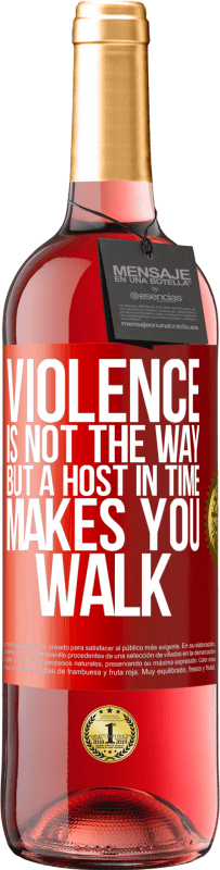 29,95 € | Rosé Wine ROSÉ Edition Violence is not the way, but a host in time makes you walk Red Label. Customizable label Young wine Harvest 2024 Tempranillo