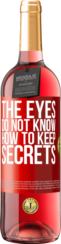 29,95 € | Rosé Wine ROSÉ Edition The eyes do not know how to keep secrets Red Label. Customizable label Young wine Harvest 2024 Tempranillo