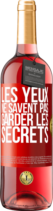 Envoi gratuit | Vin rosé Édition ROSÉ Les yeux ne savent pas garder les secrets Étiquette Rouge. Étiquette personnalisable Vin jeune Récolte 2023 Tempranillo