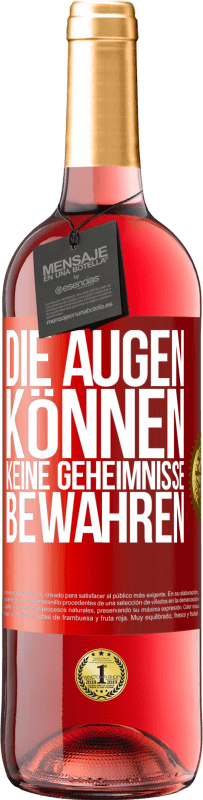 Kostenloser Versand | Roséwein ROSÉ Ausgabe Die Augen können keine Geheimnisse bewahren Rote Markierung. Anpassbares Etikett Junger Wein Ernte 2023 Tempranillo