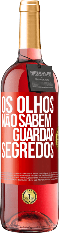 29,95 € Envio grátis | Vinho rosé Edição ROSÉ Os olhos não sabem guardar segredos Etiqueta Vermelha. Etiqueta personalizável Vinho jovem Colheita 2023 Tempranillo