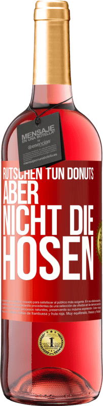 29,95 € | Roséwein ROSÉ Ausgabe Rutschen tun Donuts, aber nicht die Hosen Rote Markierung. Anpassbares Etikett Junger Wein Ernte 2023 Tempranillo