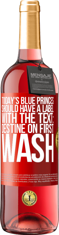 Free Shipping | Rosé Wine ROSÉ Edition Today's blue princes should have a label with the text: Destine on first wash Red Label. Customizable label Young wine Harvest 2023 Tempranillo