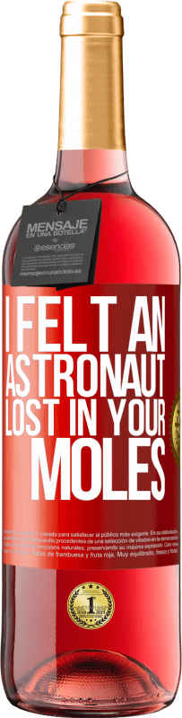 29,95 € Free Shipping | Rosé Wine ROSÉ Edition I felt an astronaut lost in your moles Red Label. Customizable label Young wine Harvest 2025 Tempranillo