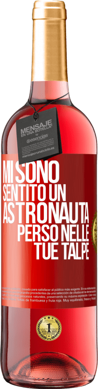 29,95 € Spedizione Gratuita | Vino rosato Edizione ROSÉ Mi sono sentito un astronauta perso nelle tue talpe Etichetta Rossa. Etichetta personalizzabile Vino giovane Raccogliere 2025 Tempranillo