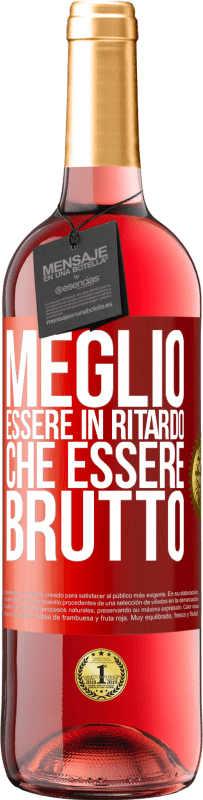 29,95 € Spedizione Gratuita | Vino rosato Edizione ROSÉ Meglio essere in ritardo che essere brutto Etichetta Rossa. Etichetta personalizzabile Vino giovane Raccogliere 2025 Tempranillo