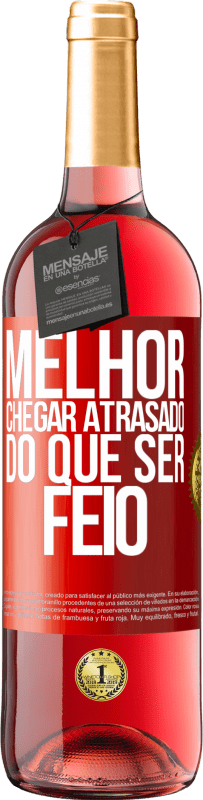 29,95 € Envio grátis | Vinho rosé Edição ROSÉ Melhor chegar atrasado do que ser feio Etiqueta Vermelha. Etiqueta personalizável Vinho jovem Colheita 2025 Tempranillo