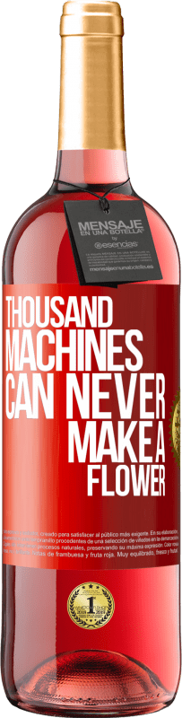 29,95 € Free Shipping | Rosé Wine ROSÉ Edition Thousand machines can never make a flower Red Label. Customizable label Young wine Harvest 2025 Tempranillo