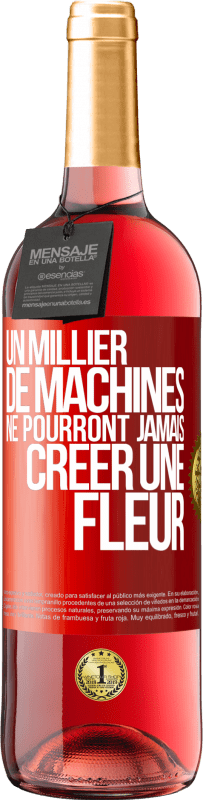 29,95 € | Vin rosé Édition ROSÉ Un millier de machines ne pourront jamais créer une fleur Étiquette Rouge. Étiquette personnalisable Vin jeune Récolte 2025 Tempranillo