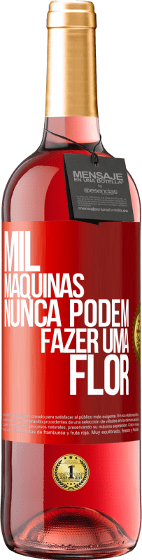 29,95 € | Vinho rosé Edição ROSÉ Mil máquinas nunca podem fazer uma flor Etiqueta Vermelha. Etiqueta personalizável Vinho jovem Colheita 2025 Tempranillo
