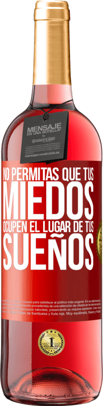 29,95 € Envío gratis | Vino Rosado Edición ROSÉ No permitas que tus miedos ocupen el lugar de tus sueños Etiqueta Roja. Etiqueta personalizable Vino joven Cosecha 2023 Tempranillo