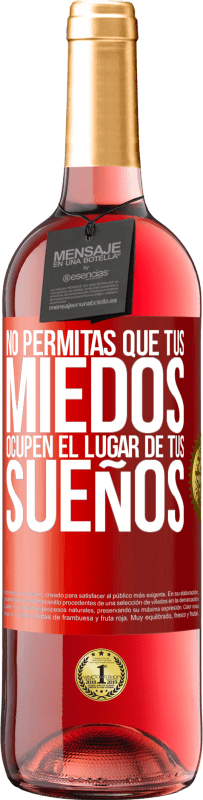 29,95 € Envío gratis | Vino Rosado Edición ROSÉ No permitas que tus miedos ocupen el lugar de tus sueños Etiqueta Roja. Etiqueta personalizable Vino joven Cosecha 2025 Tempranillo