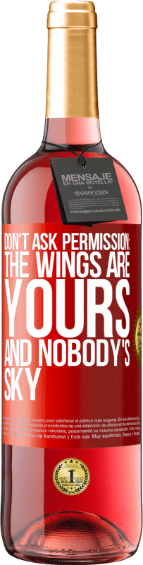 Free Shipping | Rosé Wine ROSÉ Edition Don't ask permission: the wings are yours and nobody's sky Red Label. Customizable label Young wine Harvest 2023 Tempranillo