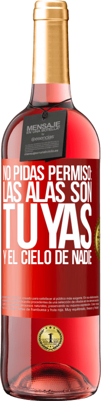29,95 € Envío gratis | Vino Rosado Edición ROSÉ No pidas permiso: las alas son tuyas y el cielo de nadie Etiqueta Roja. Etiqueta personalizable Vino joven Cosecha 2025 Tempranillo