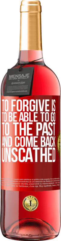 Free Shipping | Rosé Wine ROSÉ Edition To forgive is to be able to go to the past and come back unscathed Red Label. Customizable label Young wine Harvest 2023 Tempranillo