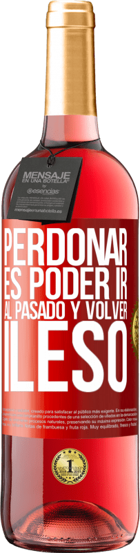 Envío gratis | Vino Rosado Edición ROSÉ Perdonar es poder ir al pasado y volver ileso Etiqueta Roja. Etiqueta personalizable Vino joven Cosecha 2023 Tempranillo