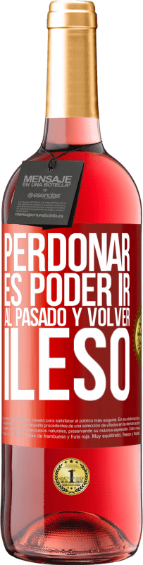 «Perdonar es poder ir al pasado y volver ileso» Edición ROSÉ