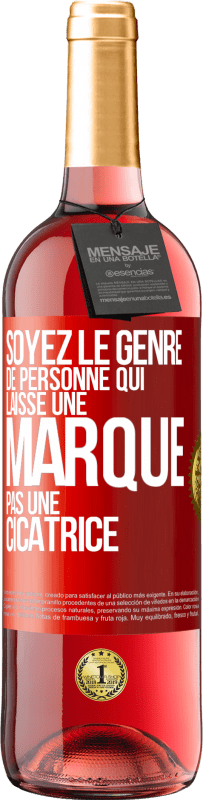 29,95 € Envoi gratuit | Vin rosé Édition ROSÉ Soyez le genre de personne qui laisse une marque, pas une cicatrice Étiquette Rouge. Étiquette personnalisable Vin jeune Récolte 2023 Tempranillo