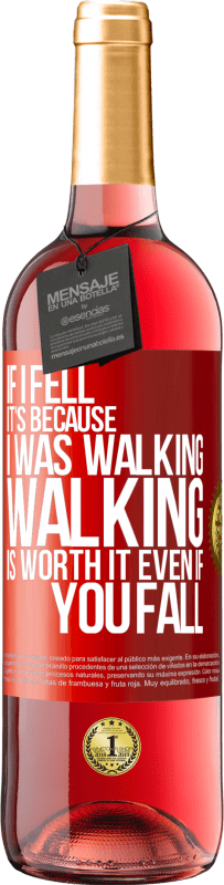 Free Shipping | Rosé Wine ROSÉ Edition If I fell it's because I was walking. Walking is worth it even if you fall Red Label. Customizable label Young wine Harvest 2023 Tempranillo