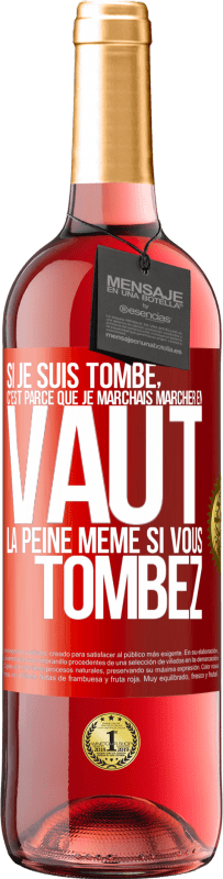 29,95 € Envoi gratuit | Vin rosé Édition ROSÉ Si je suis tombé, c'est parce que je marchais. Marcher en vaut la peine même si vous tombez Étiquette Rouge. Étiquette personnalisable Vin jeune Récolte 2023 Tempranillo