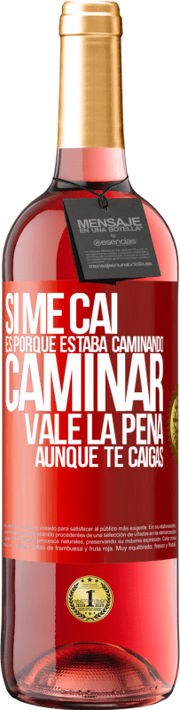 Envío gratis | Vino Rosado Edición ROSÉ Si me caí es porque estaba caminando. Caminar vale la pena aunque te caigas Etiqueta Roja. Etiqueta personalizable Vino joven Cosecha 2023 Tempranillo