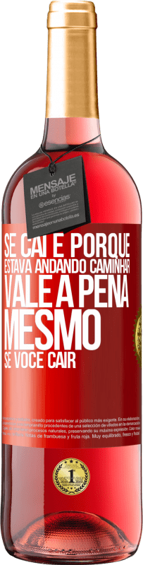 29,95 € Envio grátis | Vinho rosé Edição ROSÉ Se caí é porque estava andando. Caminhar vale a pena mesmo se você cair Etiqueta Vermelha. Etiqueta personalizável Vinho jovem Colheita 2023 Tempranillo