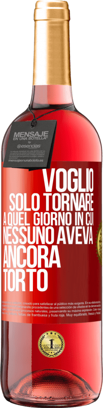 29,95 € Spedizione Gratuita | Vino rosato Edizione ROSÉ Voglio solo tornare a quel giorno in cui nessuno aveva ancora torto Etichetta Rossa. Etichetta personalizzabile Vino giovane Raccogliere 2023 Tempranillo