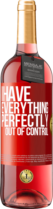 29,95 € Free Shipping | Rosé Wine ROSÉ Edition I have everything perfectly out of control Red Label. Customizable label Young wine Harvest 2025 Tempranillo