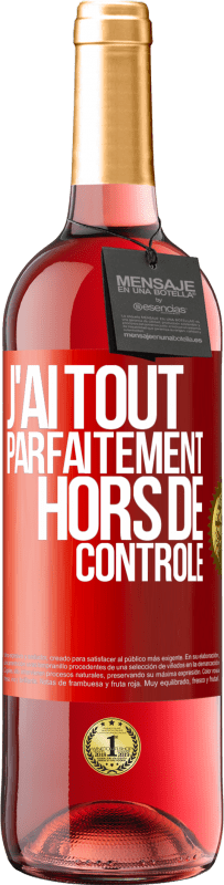 29,95 € Envoi gratuit | Vin rosé Édition ROSÉ J'ai tout parfaitement hors de contrôle Étiquette Rouge. Étiquette personnalisable Vin jeune Récolte 2023 Tempranillo