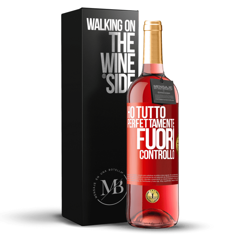 29,95 € Spedizione Gratuita | Vino rosato Edizione ROSÉ Ho tutto perfettamente fuori controllo Etichetta Rossa. Etichetta personalizzabile Vino giovane Raccogliere 2023 Tempranillo