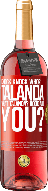 29,95 € Free Shipping | Rosé Wine ROSÉ Edition Knock Knock. Who? Talanda What Talanda? Good and you? Red Label. Customizable label Young wine Harvest 2025 Tempranillo